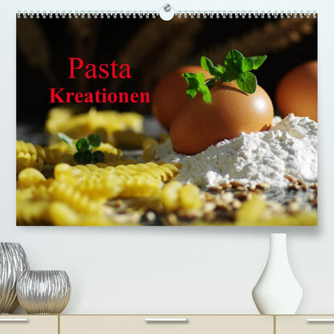 Pasta KreationenCH-Version (Premium, hochwertiger DIN A2 Wandkalender 2022, Kunstdruck in Hochglanz)