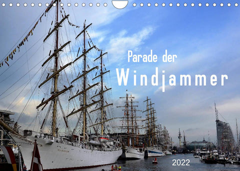 Parade der Windjammer - 2022 (Wandkalender 2022 DIN A4 quer)