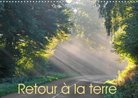 Retour à la terre (Calendrier mural 2022 DIN A3 horizontal)