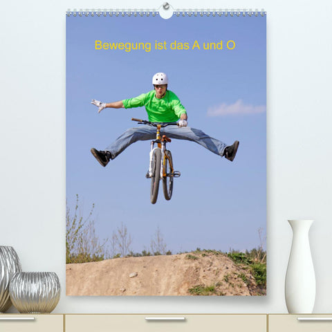Bewegung ist das A und O (Premium, hochwertiger DIN A2 Wandkalender 2022, Kunstdruck in Hochglanz)