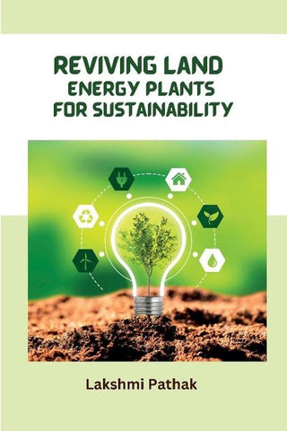 Reviving Land Energy Plants for Sustainability