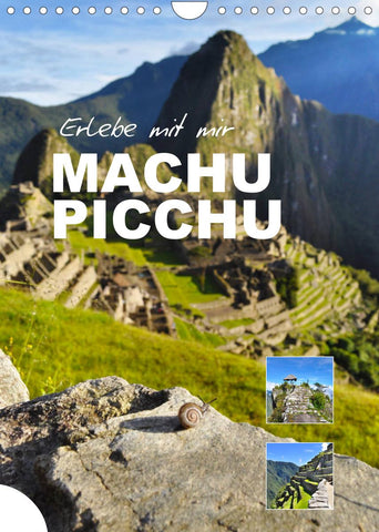 Erlebe mit mir Machu Picchu (Wandkalender 2022 DIN A4 hoch)