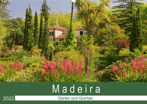 Madeira - Gärten und Quintas (Wandkalender 2022 DIN A2 quer)