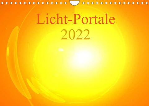 Licht-Portale 2022 (Wandkalender 2022 DIN A4 quer)