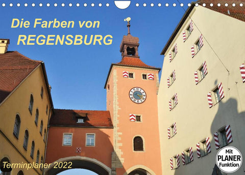 Die Farben von REGENSBURG (Wandkalender 2022 DIN A4 quer)