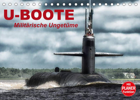 U-Boote. Militärische Ungetüme (Tischkalender 2022 DIN A5 quer)
