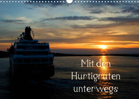 Mit den Hurtigruten unterwegs (Wandkalender 2022 DIN A3 quer)