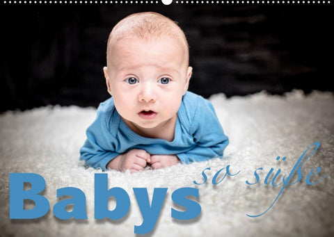 Babys - so süße (Wandkalender 2022 DIN A2 quer)