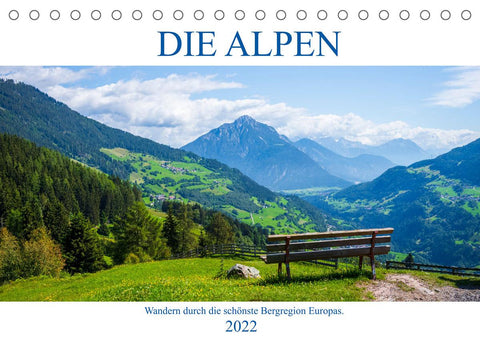 Die Alpen - Wandern durch die schönste Bergregion Europas. (Tischkalender 2022 DIN A5 quer)