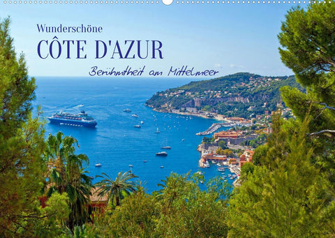 Wunderschöne Côte d'Azur - Berühmtheit am Mittelmeer (Wandkalender 2022 DIN A2 quer)