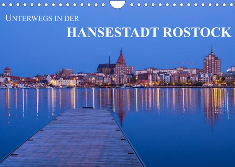 Unterwegs in der Hansestadt Rostock (Wandkalender 2022 DIN A4 quer)
