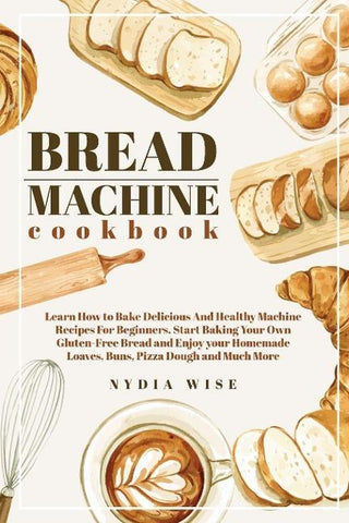 Bread Machine Cookbook