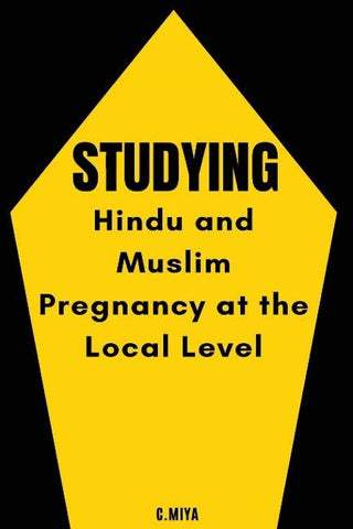 Studying Hindu and Muslim Pregnancy at the Local Level