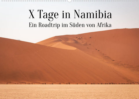 X Tage in Namibia – Ein Roadtrip im Süden von Afrika (Wandkalender 2022 DIN A2 quer)