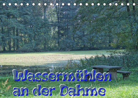 Wassermühlen an der Dahme (Tischkalender 2022 DIN A5 quer)