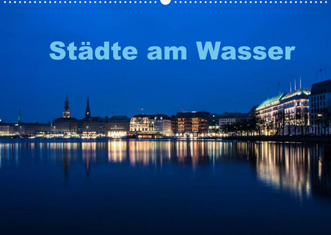 Städte am Wasser (Wandkalender 2022 DIN A2 quer)