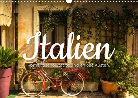 Italien - Romantische Städte und endlose Küsten. (Wandkalender 2022 DIN A3 quer)
