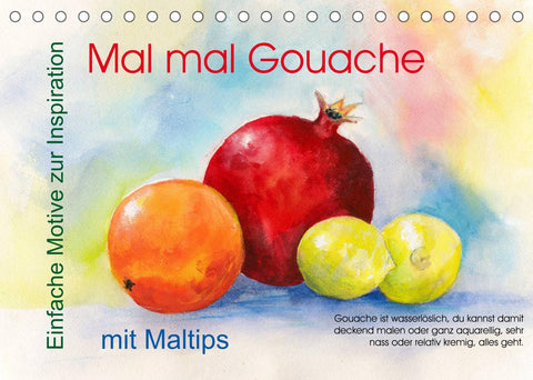 Mal mal Gouache (Tischkalender 2022 DIN A5 quer)