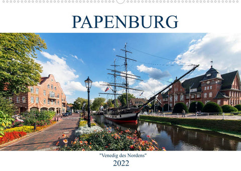Papenburg - Venedig des Nordens (Wandkalender 2022 DIN A2 quer)