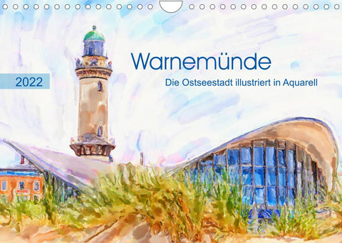 Warnemünde - Die Ostseestadt illustriert in Aquarell (Wandkalender 2022 DIN A4 quer)