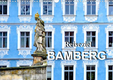 Reiseziel Bamberg (Wandkalender 2022 DIN A3 quer)