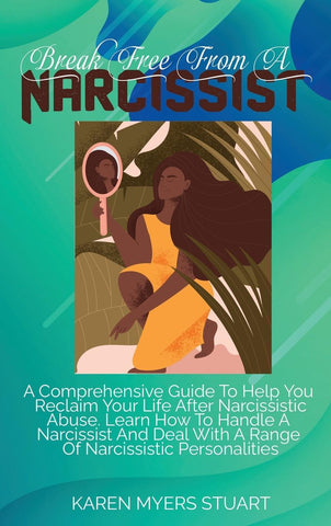 BREAK FREE FROM A NARCISSIST