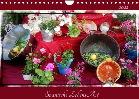 Spanische LebensArt (Wandkalender 2022 DIN A4 quer)