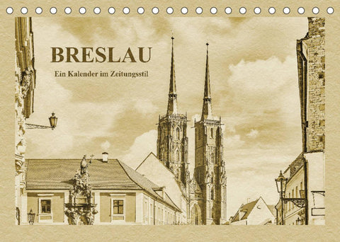Breslau - Ein Kalender im Zeitungsstil (Tischkalender 2022 DIN A5 quer)