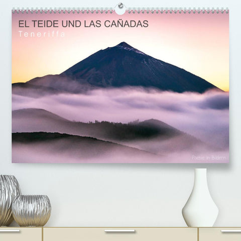 EL TEIDE UND LAS CAÑADAS - Teneriffa (Premium, hochwertiger DIN A2 Wandkalender 2022, Kunstdruck in Hochglanz)