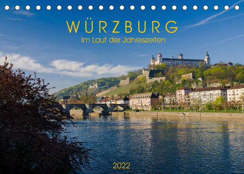 Würzburg - Im Lauf der Jahreszeiten (Tischkalender 2022 DIN A5 quer)
