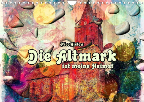 Die Altmark ist meine Heimat (Wandkalender 2022 DIN A4 quer)