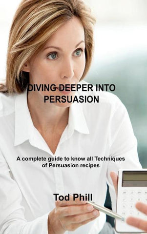 DIVING DEEPER INTO PERSUASION