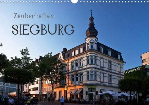 Zauberhaftes SIEGBURG (Wandkalender 2022 DIN A3 quer)