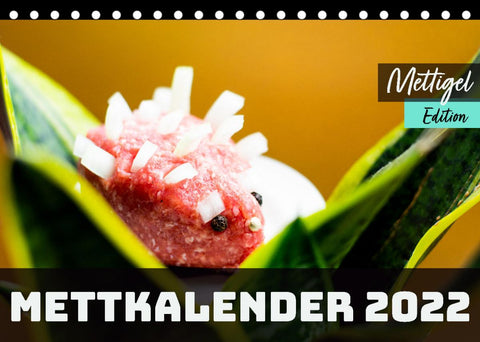 Mettkalender - Mettigel Edition (Tischkalender 2022 DIN A5 quer)