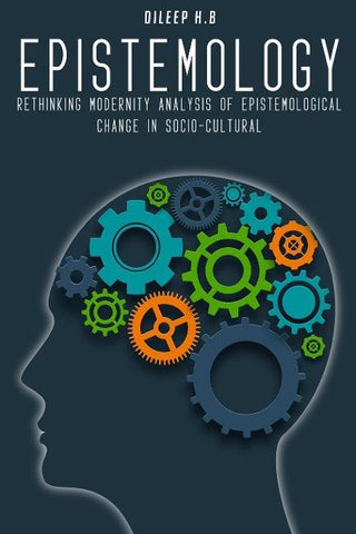 Rethinking Modernity Analysis of Epistemological Change in Socio-Cultural