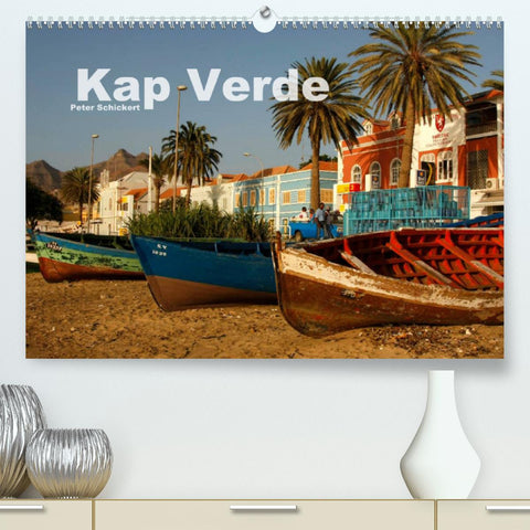 Kap Verde (Premium, hochwertiger DIN A2 Wandkalender 2022, Kunstdruck in Hochglanz)