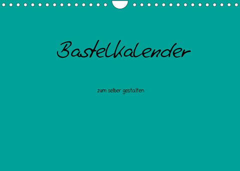 Bastelkalender - Türkis (Wandkalender 2022 DIN A4 quer)