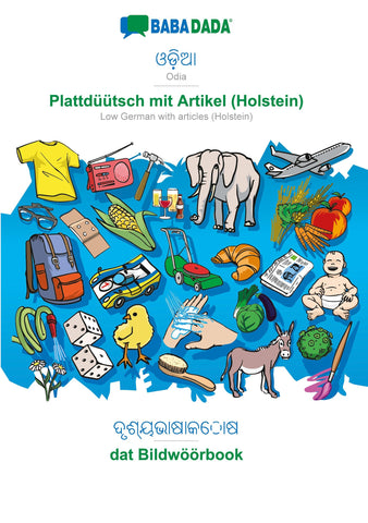 BABADADA, Odia (in odia script) - Plattdüütsch mit Artikel (Holstein), visual dictionary (in odia script) - dat Bildwöörbook