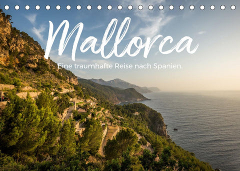 Mallorca - Eine traumhafte Reise nach Spanien. (Tischkalender 2022 DIN A5 quer)
