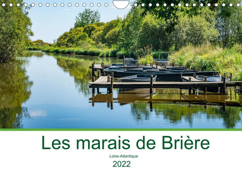 Les marais de Brière Loire-Atlantique (Calendrier mural 2022 DIN A4 horizontal)