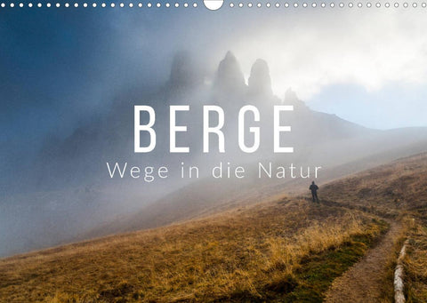 Berge. Wege in die Natur (Wandkalender 2022 DIN A3 quer)