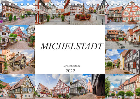 Michelstadt Impressionen (Tischkalender 2022 DIN A5 quer)