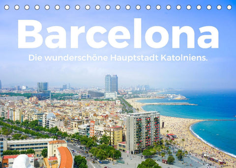 Barcelona - Die wunderschöne Hauptstadt Kataloniens. (Tischkalender 2022 DIN A5 quer)