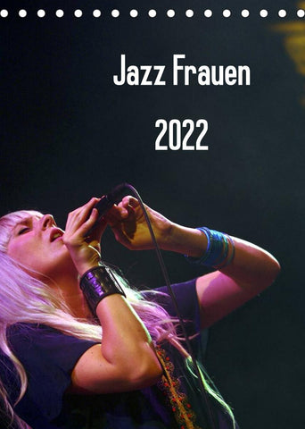 Jazz Frauen 2022 (Tischkalender 2022 DIN A5 hoch)