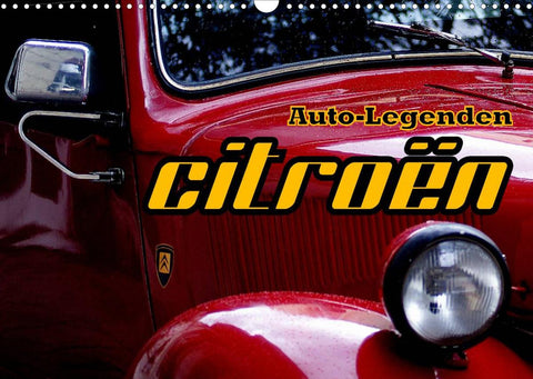 Auto-Legenden: Citroen (Wandkalender 2022 DIN A3 quer)