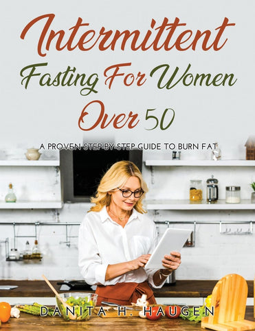 INTERMITTENT FASTING FOR WOMEN OVER 50