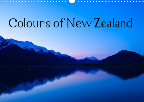 Colours of New Zealand (Wall Calendar 2022 DIN A3 Landscape)