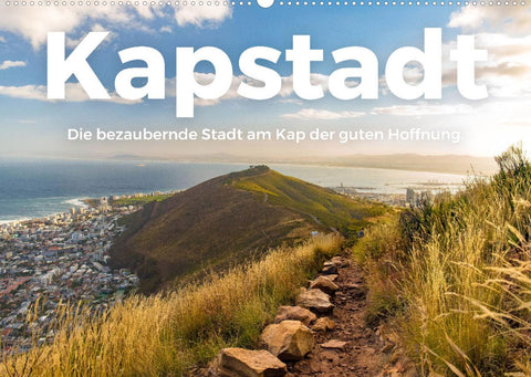 Kapstadt - Die bezaubernde Stadt am Kap der guten Hoffnung. (Wandkalender 2022 DIN A2 quer)