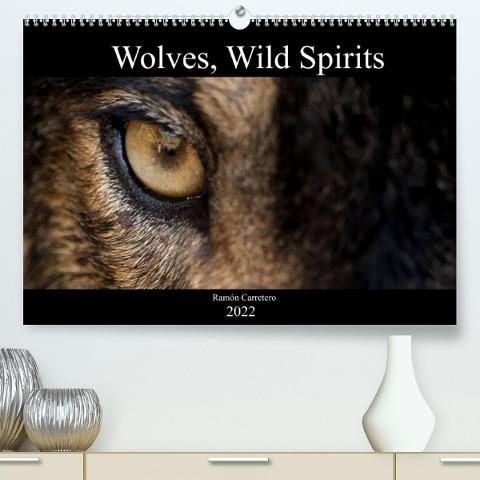 Wolves, Wild Spirits (Premium, hochwertiger DIN A2 Wandkalender 2022, Kunstdruck in Hochglanz)