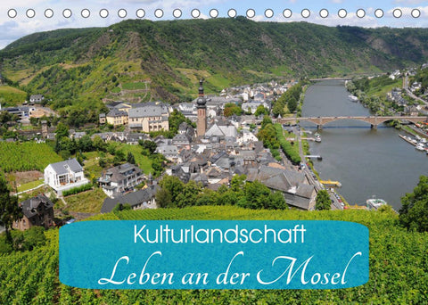 Kulturlandschaft - Leben an der Mosel (Tischkalender 2022 DIN A5 quer)